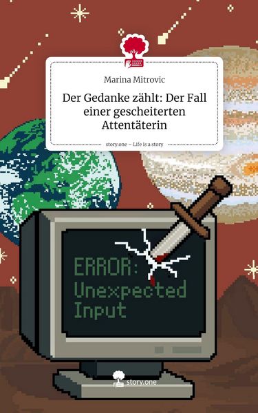 Produktbild: Der Gedanke z&auml;hlt: Der Fall einer gescheiterten Attent&auml;terin. Life is a Story - story.one