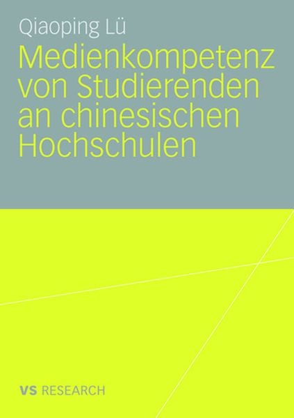 Medienkompetenz von Studierenden an chinesischen Hochschulen, Taschenbuch von Qiaoping Lü, VS Verlag für Sozialwissenschaften, 9783835070097