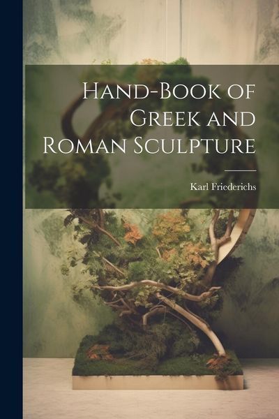 Produktbild: Hand-Book of Greek and Roman Sculpture