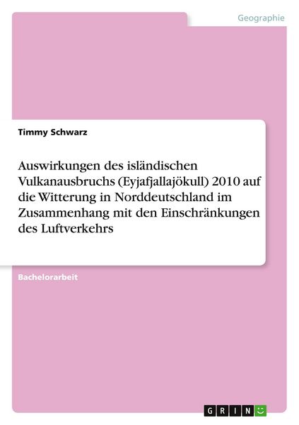 Produktbild: Auswirkungen des isl&auml;ndischen Vulkanausbruchs (Eyjafjallaj&ouml;kull) 2010 auf die Witterung in Norddeutschland im Zusammenhang mit den Einschr&auml;nkungen des Luftverkehrs