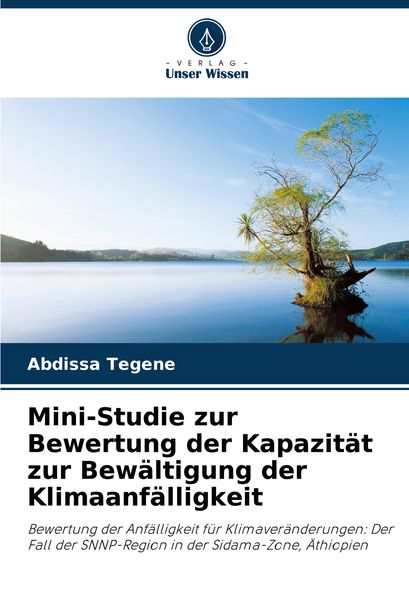 Mini-Studie zur Bewertung der Kapazität zur Bewältigung der Klimaanfälligkeit, Taschenbuch von Abdissa Tegene, Verlag Unser Wissen, 9786208322342