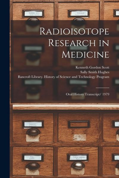 Produktbild: Radioisotope Research in Medicine: Oral History Transcript/ 1979