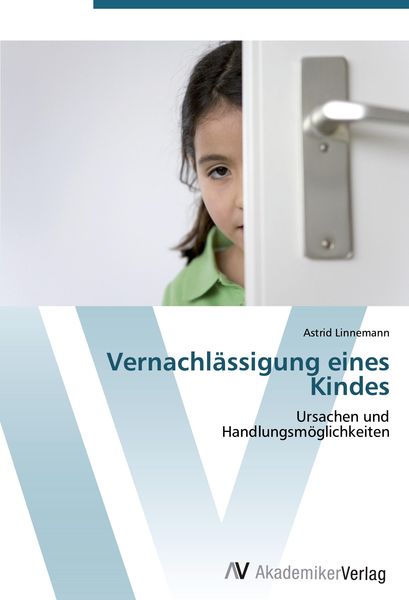 Produktbild: Vernachl&auml;ssigung eines Kindes
