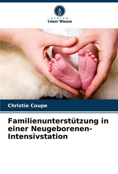 Produktbild: Familienunterst&uuml;tzung in einer Neugeborenen-Intensivstation