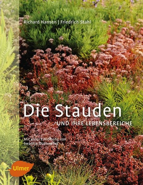 Die Stauden und ihre Lebensbereiche, Gebundene Ausgabe von Richard Hansen , Friedrich Stahl , Swantje Duthweiler, Verlag Eugen Ulmer, 9783800183852