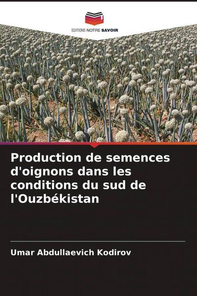 Produktbild: Production de semences d'oignons dans les conditions du sud de l'Ouzb&eacute;kistan