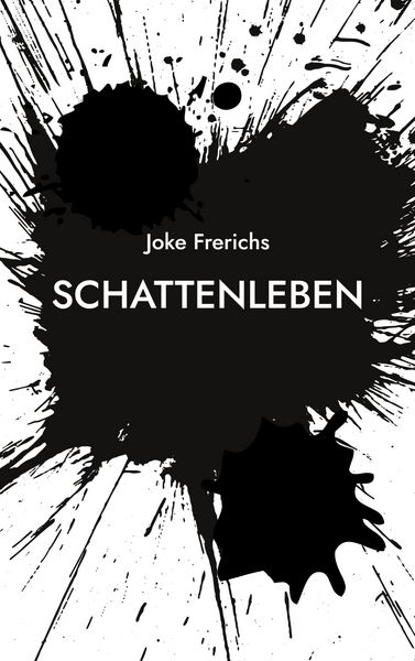 Schattenleben, Taschenbuch von Joke Frerichs, BoD – Books on Demand, 9783756203918