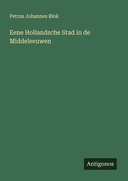 Produktbild: Eene Hollandsche Stad in de Middeleeuwen