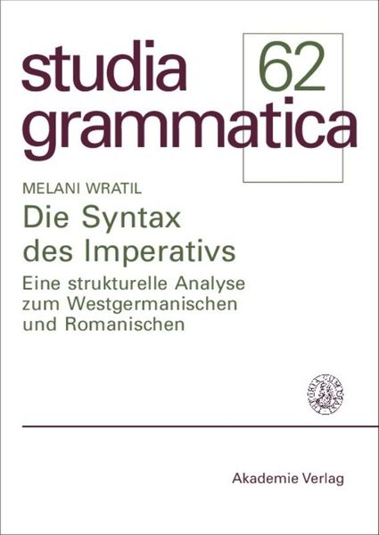 Die Syntax des Imperativs, Gebundene Ausgabe von Melani Wratil, De Gruyter, 9783050041896