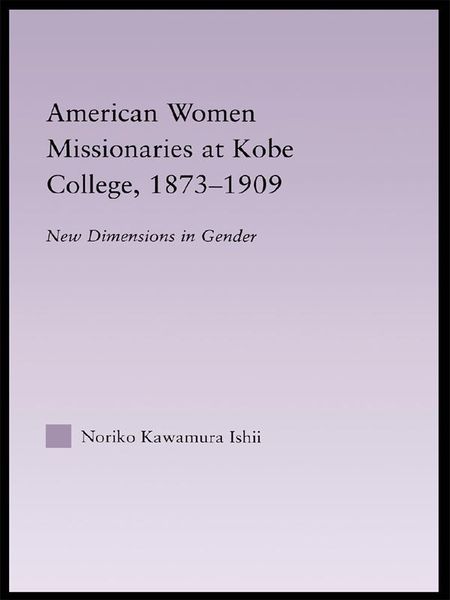 Produktbild: American Women Missionaries at Kobe College, 1873-1909