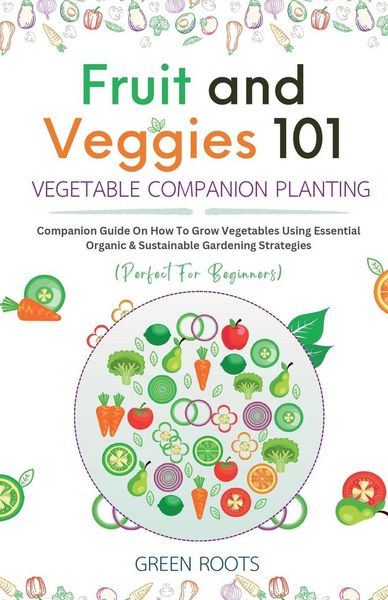 Produktbild: Fruit and Veggies 101 - Vegetable Companion Planting