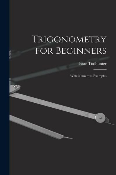 Produktbild: Trigonometry for Beginners: With Numerous Examples