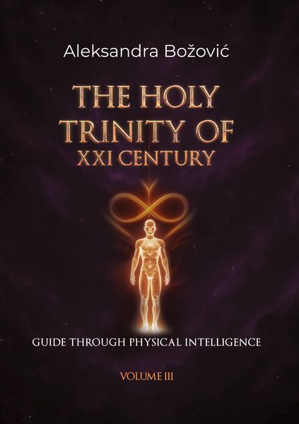 Produktbild: THE HOLY TRINITY OF THE XXI CENTURY- Guide through physical intelligence