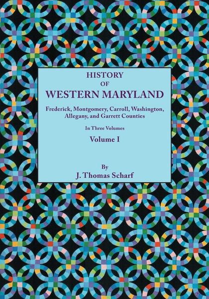Produktbild: History of Western Maryland, Being a History of Frederick, Montgomery, Carroll, Washignton, Allegany, and Garrett Counties. in Three Volumes. Volume I