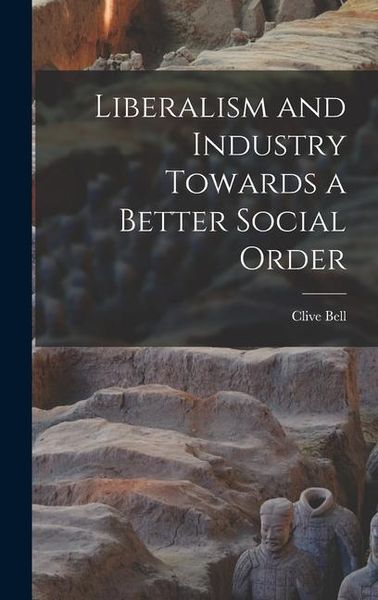 Produktbild: Liberalism and Industry Towards a Better Social Order