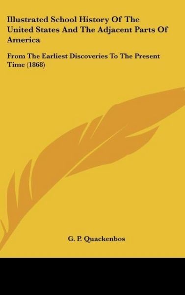 Produktbild: Quackenbos, G: Illustrated School History Of The United Stat