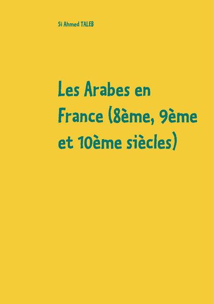 Produktbild: Les Arabes en France (8&egrave;me, 9&egrave;me et 10&egrave;me si&egrave;cles)