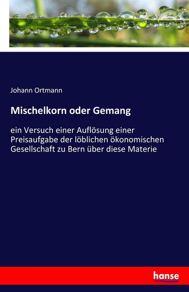 Mischelkorn oder Gemang, Taschenbuch von Johann Ortmann, Hansebooks, 9783743612464