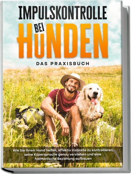 Impulskontrolle bei Hunden - Das Praxisbuch