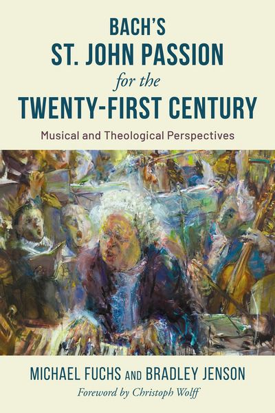 Produktbild: Bach's St. John Passion for the Twenty-First Century