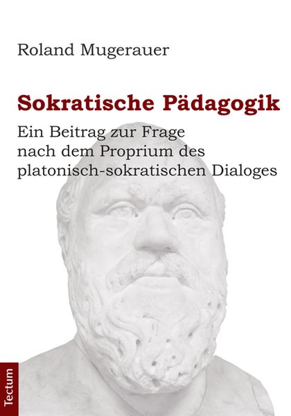 Sokratische Pädagogik, Taschenbuch von Roland Mugerauer, Tectum Wissenschaftsverlag, 9783828827523