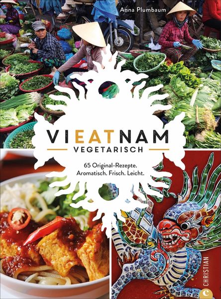 Vieatnam vegetarisch, Gebundene Ausgabe von Anna Plumbaum, Christian, 978-3-95961-543-3