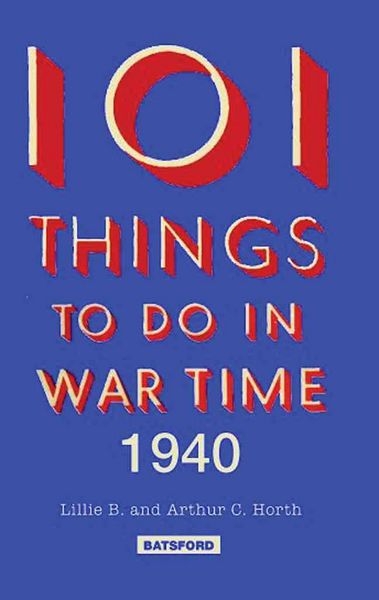 Produktbild: Lille, B: 101 Things to Do in Wartime, 1940