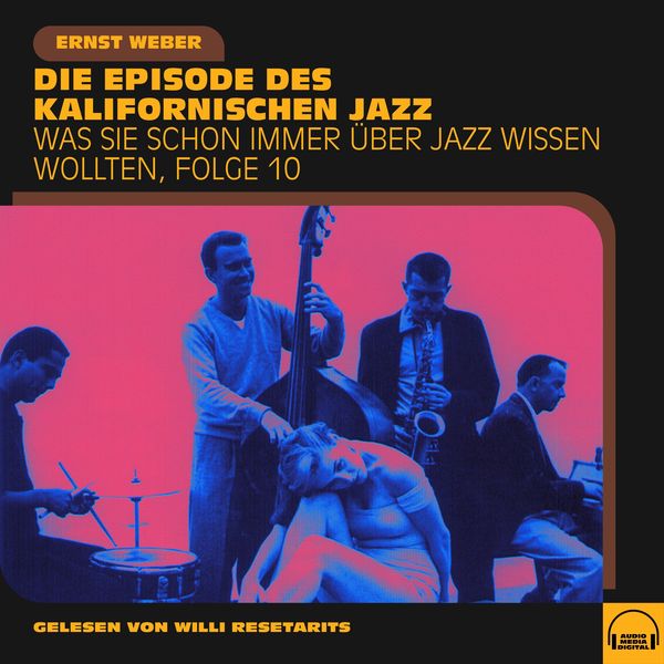 Was Sie schon immer über Jazz wissen wollten, Folge 10 - Ernst Weber, Audio, 9783991603375