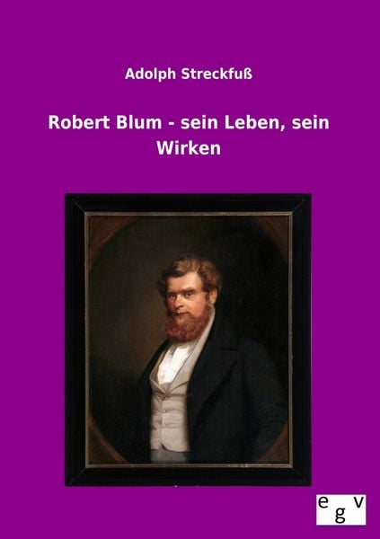 Produktbild: Robert Blum - sein Leben, sein Wirken