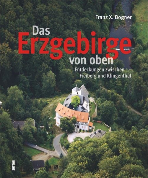Bildband Das Erzgebirge von oben vom Sutton Verlag