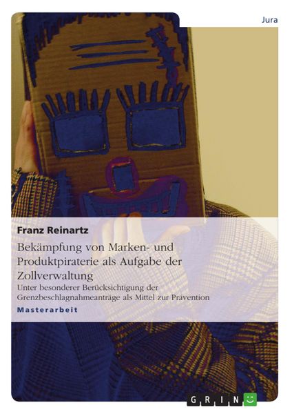 Produktbild: Bek&auml;mpfung von Marken- und Produktpiraterie als Aufgabe der Zollverwaltung