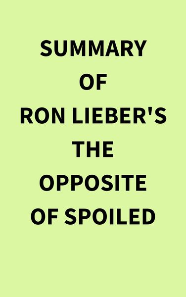 Produktbild: Summary of Ron Lieber's The Opposite of Spoiled
