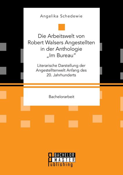 Produktbild: Die Arbeitswelt von Robert Walsers Angestellten in der Anthologie 'Im Bureau': L