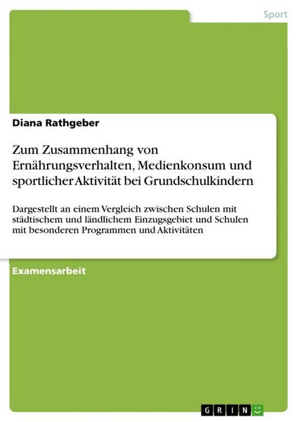 Produktbild: Zum Zusammenhang von Ern&auml;hrungsverhalten, Medienkonsum und sportlicher Aktivit&auml;t bei Grundschulkindern