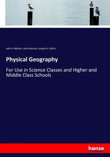 Physical Geography, Taschenbuch von John H. Balfour,John Macturk,Joseph H. Collins, Hansebooks, 978-3-337-15903-0