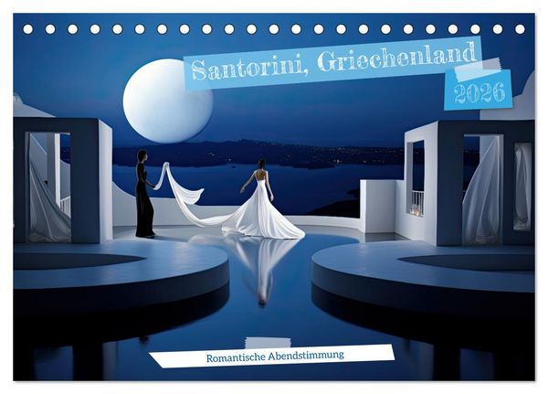 Santorini, Griechenland -Romatische Abendstimmung- (Tischkalender 2026 DIN A5 quer), CALVENDO Monatskalender