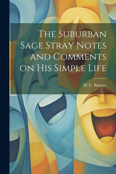 Produktbild: The Suburban Sage Stray Notes and Comments on His Simple Life