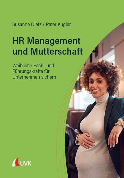 HR Management und Mutterschaft, Taschenbuch von Susanne Dietz,Peter Kugler, Uvk, 978-3-381-10631-8