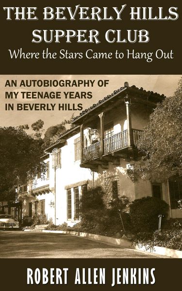 Produktbild: The Beverly Hills Supper Club (Where the Stars Came to Hang Out) An Autobiography of My Teenage Years in Beverly Hills