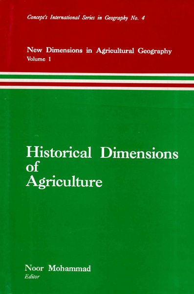 Produktbild: Historical Dimensions of Agriculture (New Dimensions in Agricultural Geography) (Concept's International Series in Geography No.4)