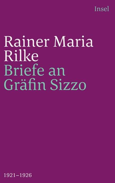 Die Briefe an Gräfin Sizzo, Taschenbuch von Rainer Maria Rilke, Insel, 9783458244301