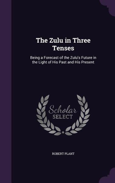 Produktbild: The Zulu in Three Tenses