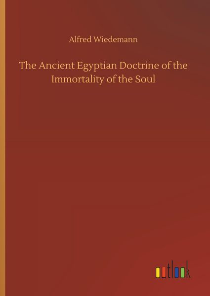 Produktbild: The Ancient Egyptian Doctrine of the Immortality of the Soul