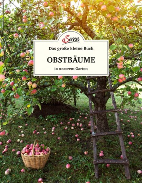 Das große kleine Buch: Obstbäume in unserem Garten