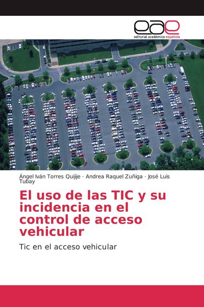 Produktbild: El uso de las TIC y su incidencia en el control de acceso vehicular