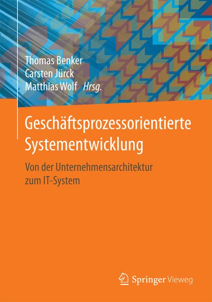 Geschäftsprozessorientierte Systementwicklung, Gebundene Ausgabe von , Springer Fachmedien Wiesbaden GmbH, 9783658148256