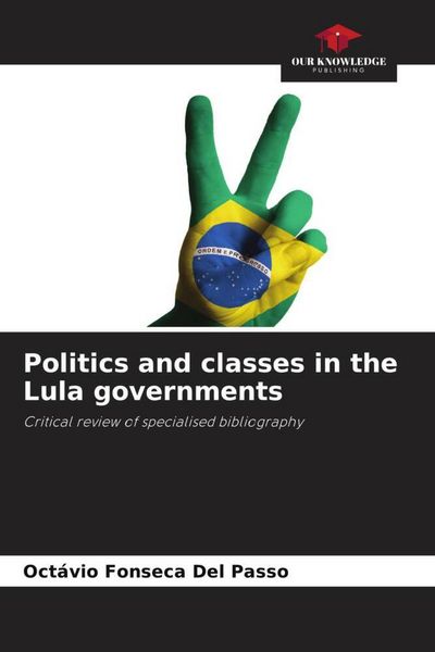 Produktbild: Politics and classes in the Lula governments