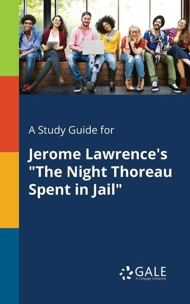 A Study Guide for Jerome Lawrence's 'The Night Thoreau Spent in Jail'