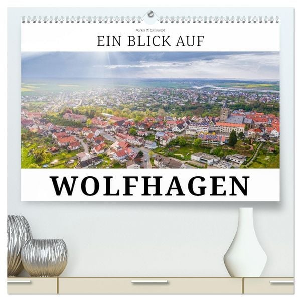 Produktbild: Ein Blick auf Wolfhagen (hochwertiger Premium Wandkalender 2026 DIN A2 quer), Kunstdruck in Hochglanz