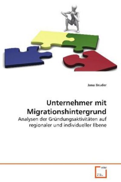 Bruder Jana: Unternehmer mit Migrationshintergrund, Taschenbuch von Jana Bruder, VDM, 978-3-639-08566-2